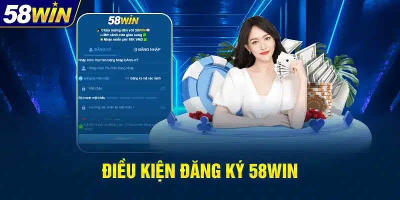 Đăng Ký 58WIN - Cách Tạo Tài Khoản Nhanh Chóng Và An Toàn