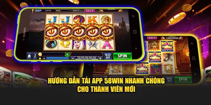 Hướng dẫn tải app 58WIN trên hệ điều hành Android