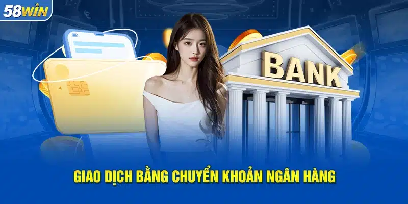 Nhập thông tin giao dịch nạp tiền 58win  