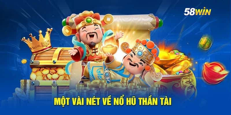 Nổ hũ thần tài là gì?