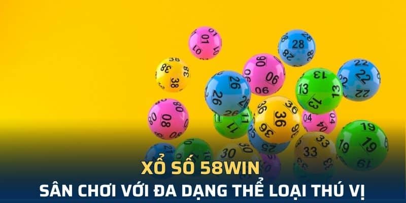 Tìm hiểu về xổ số 58WIN