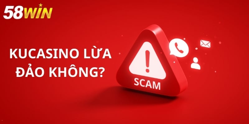 Kucasino Lừa Đảo - Cách Nhận Diện Và Tránh Xa Các Rủi Ro